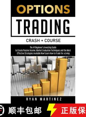 预订 Options Trading Crash Course: The #1 Beginner's Guide to Create Passive Income. Market Evaluatio... [9781914271137]