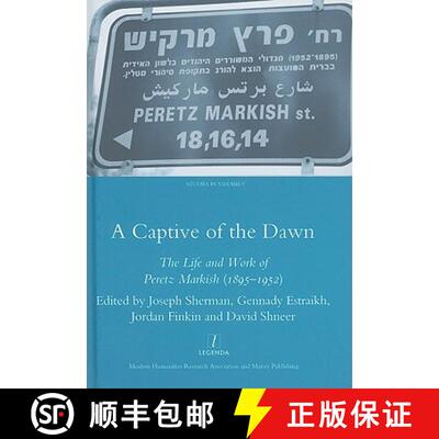 【3-4周达】精装 A Captive of the Dawn: The Life and Work of Peretz Markish (1895-1952) [9781906540524]