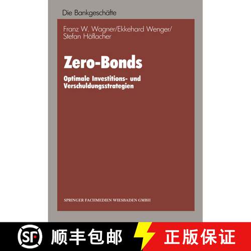 【3-4周达】Zero-Bonds: Optimale Investitions- und Verschuldungsstrategien [9783663051640]