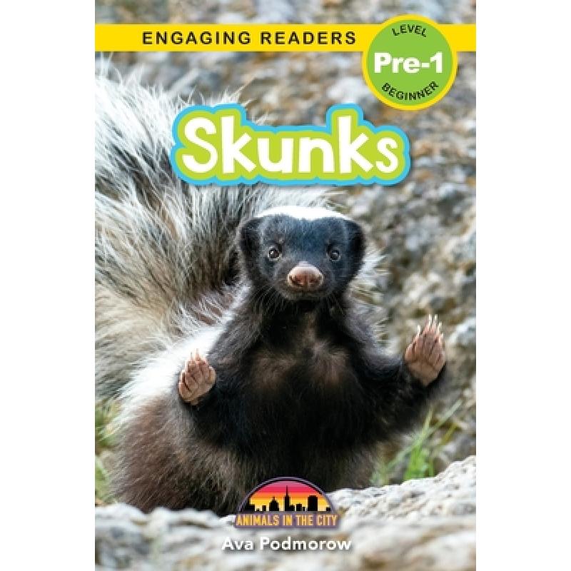 【4周达】Skunks: Animals in the City (Engaging Readers, Level Pre-1) [9781774767498] 书籍/杂志/报纸 儿童读物原版书 原图主图