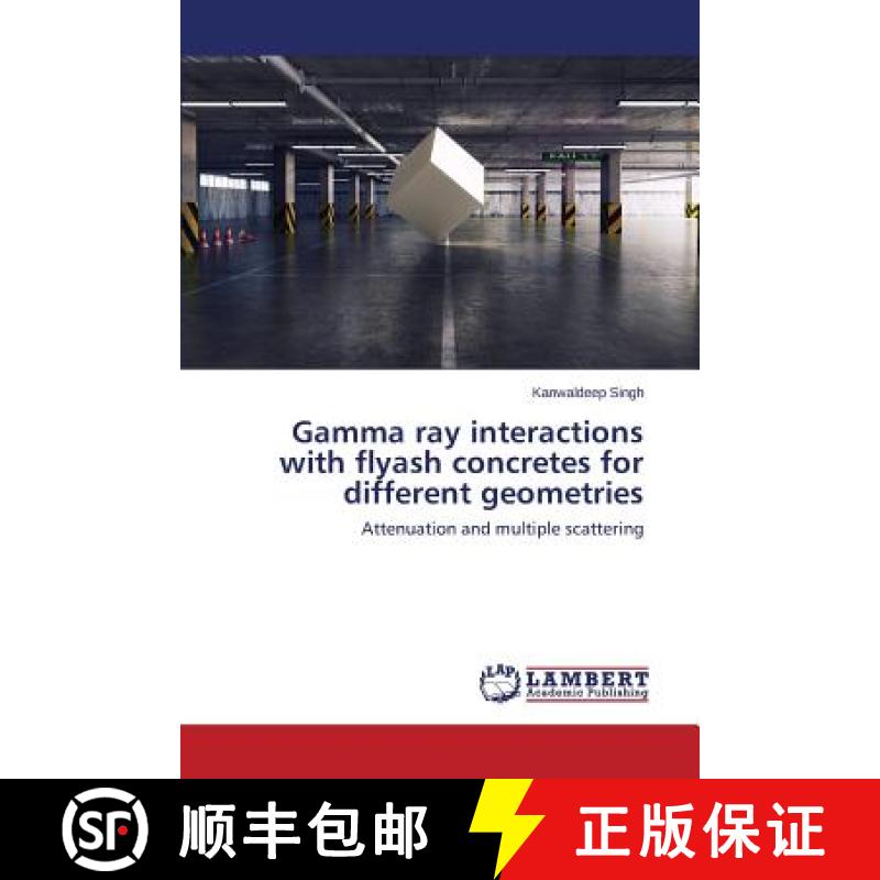 预订 Gamma ray interactions with flyash concretes for different geometries [9783659762451]