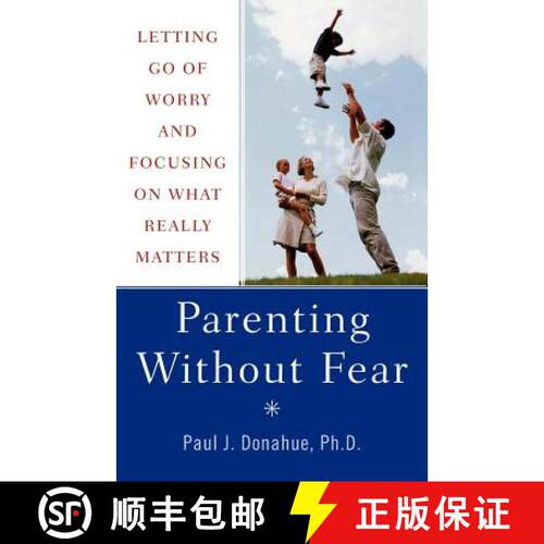 【3-4周达】Parenting without Fear: Overcome the Six Obstacles That Prevent You from Focusing on What ... [9780312358914]