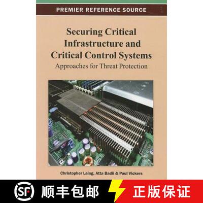 【3-4周达】精装 Securing Critical Infrastructures and Critical Control Systems: Approaches for Threat... [9781466626591]