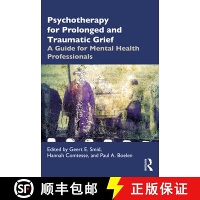 【3-4周达】Psychotherapy for Prolonged and Traumatic Grief: A Guide for Mental Health Professionals [9781032464800]