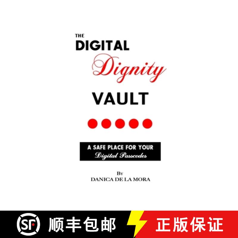 【3-4周达】The Digital Dignity Vault: A Safe Place for Your Digital Passcodes [9781953940278]