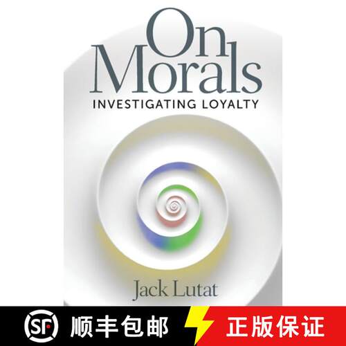 【3-4周达】On Morals: Investigating Loyalty [9781633376137]
