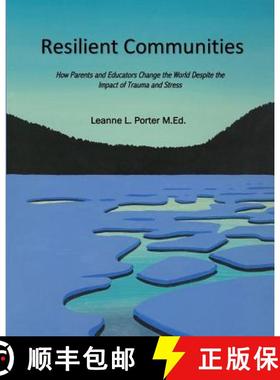 预订 Resilient Communities: How Parents and Educators Transform the World Despite the Impact of Traum... [9780692189962]