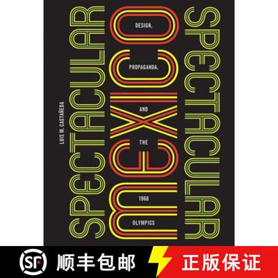 【3-4周达】精装 Spectacular Mexico: Design, Propaganda, and the 1968 Olympics [9780816690763]