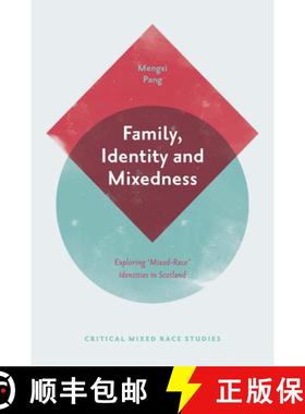 【3-4周达】Family, Identity and Mixedness: Exploring 'Mixed-Race' Identities in Scotland [9781839097355]