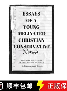 预订 Essays of a Young Melanated Christian Conservative Woman: MAGA, Woke, and Concerned. The Enemy i... [9781735485423]