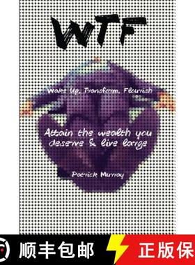 预订 WTF-Wake Up, Transform, Flourish: Attain The Wealth You De$erve And Live Large [9780993951503]