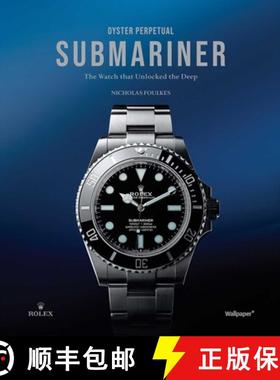 现货 劳力士蚝式恒动潜航者腕表完整史 Oyster Perpetual Submariner : The Watch that Unlocked the Deep [9781805218937]