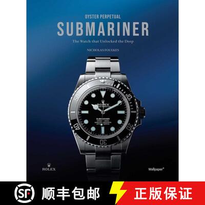 现货 劳力士蚝式恒动潜航者腕表完整史 Oyster Perpetual Submariner : The Watch that Unlocked the Deep [9781805218937]