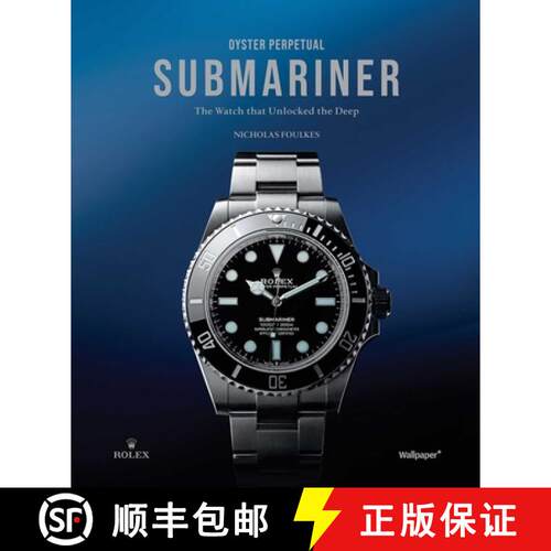 现货 精装 劳力士蚝式恒动潜航者腕表完整史 Oyster Perpetual Submariner : The Watch that Unlocked the Deep [9781805218937]