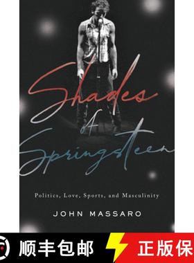 【3-4周达】Shades of Springsteen: Politics, Love, Sports, and Masculinity [9781978816169]