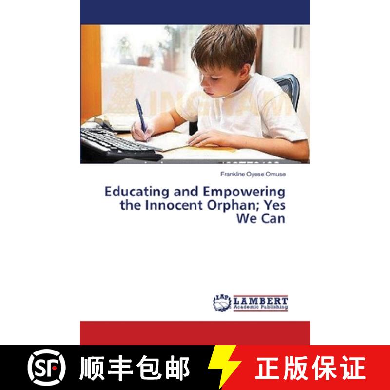 预订 Educating and Empowering the Innocent Orphan; Yes We Can [9783659396502]
