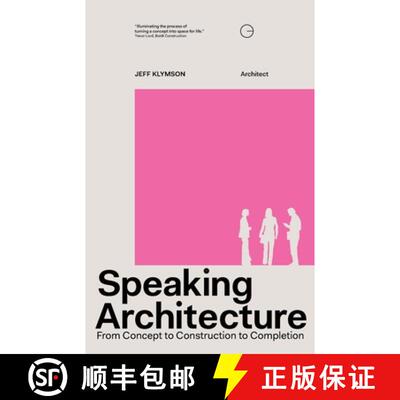 预订 Speaking Architecture: From Concept to Construction to Completion [9781781338209]