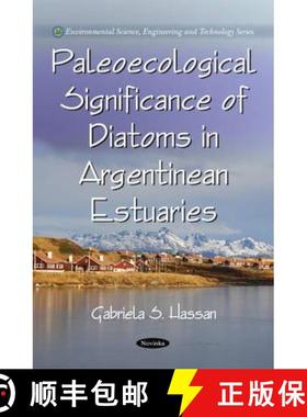 【3-4周达】Paleoecological Significance of Diatoms in Argentinean Estuaries [9781608769537]