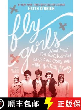 【3-4周达】Fly Girls (Young Readers' Edition): How Five Daring Women Defied All Odds and Made Aviatio... [9780358242178]