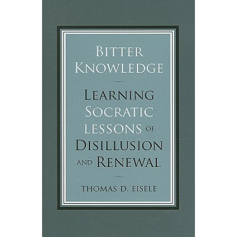 预订 bitter knowledge: learning socratic . [9780268027742]