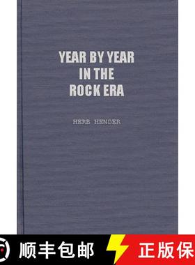 预订 Year by Year in the Rock Era: Events and Conditions Shaping the Rock Generations That Reshaped A... [9780313234569]