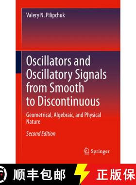 【3-4周达】Oscillators and Oscillatory Signals from Smooth to Discontinuous: Geometrical, Algebraic, ... [9783031377877]