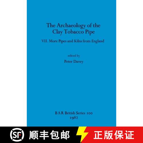 【3-4周达】Archaeology of the Clay Tobacco Pipe VII: More Pipes and Kilns from England [9780860541790]