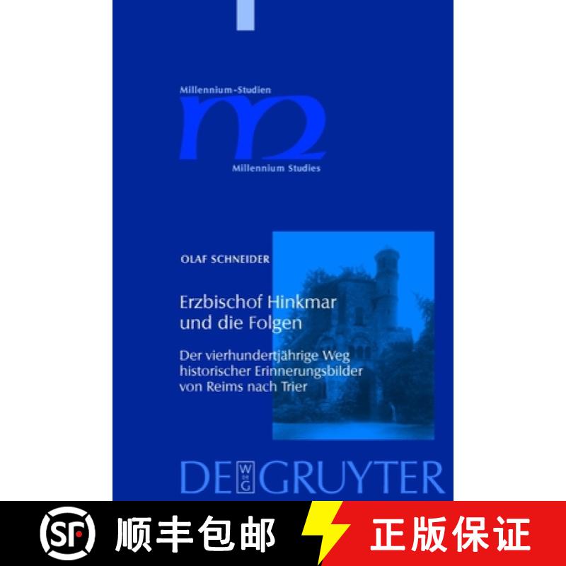 【3-4周达】Erzbischof Hinkmar Und Die Folgen: Der Vierhundertjährige Weg Historischer Erinnerungsbil... [9783110200560]