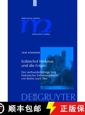 【3-4周达】Erzbischof Hinkmar Und Die Folgen: Der Vierhundertjahrige Weg Historischer Erinnerungsbild... [9783110200560]