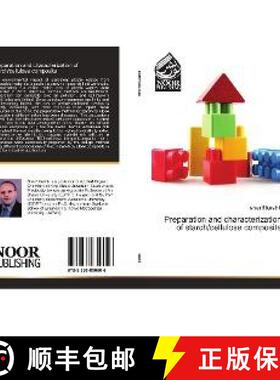 预订 Preparation and characterization of starch/cellulose composite [9783330850606]