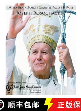 预订 Missa Beata Sancti Ioannes Paulus II Papae: Mass in Honour of Blessed Saint Pope John Paul II [9780989273503]
