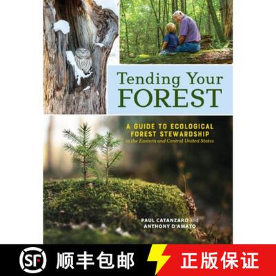 【3-4周达】Tending Your Forest: A Guide to Ecological Forest Stewardship in the Eastern and Central U... [9781635868586]