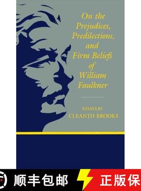 预订 On the Prejudices, Predilections, and Firm Beliefs of William Faulkner [9780807128695]