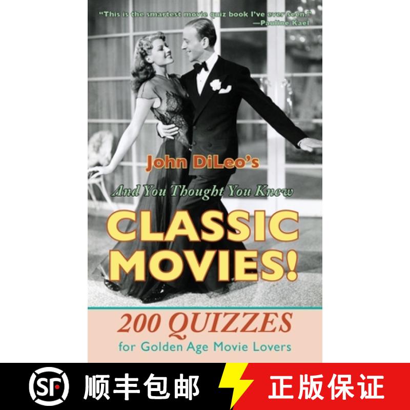 【2-3周达】And You Thought You Knew Classic Movies!: 200 Quizzes for Golden Age Movie Lovers [9781601826503]