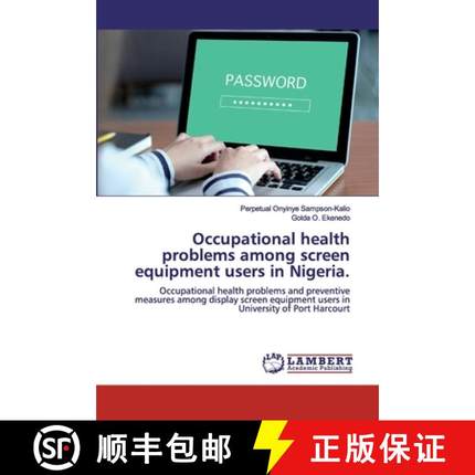 预订 Occupational health problems among screen equipment users in Nigeria. [9786139866809]