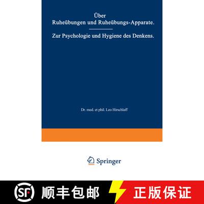 【3-4周达】Über Ruheübungen und Ruheübungs-Apparate. Zur Psychologie und Hygiene des Denkens : Zwe... [9783642985638]