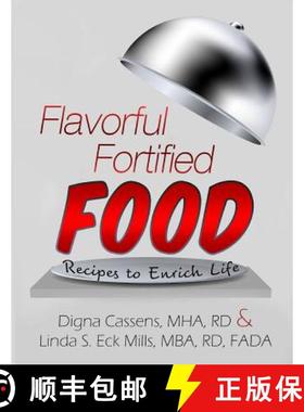 预订 Flavorful Fortified Food - Recipes to Enrich Life [9780615626710]
