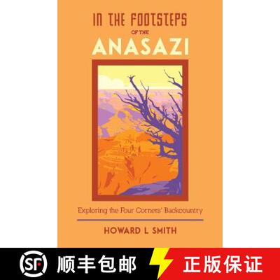 【3-4周达】In the Footsteps of the Anasazi: Exploring the Four Corners' Backcountry [9780615737638]
