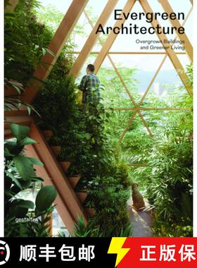 精装 Evergreen Architecture: Overgrown Buildings and Greener Living [9783967040104]