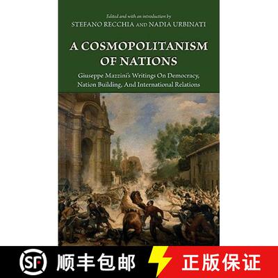 【3-4周达】A Cosmopolitanism of Nations: Giuseppe Mazzini's Writings on Democracy, Nation Building, A... [9780691136110]