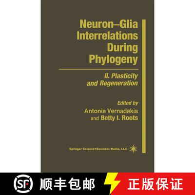 【3-4周达】Neuron—Glia Interrelations During Phylogeny: II. Plasticity and Regeneration - Neuron-Gli... [9781475759648]