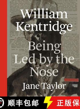 【3-4周达】William Kentridge: Being Led by the Nose [9780226791203]