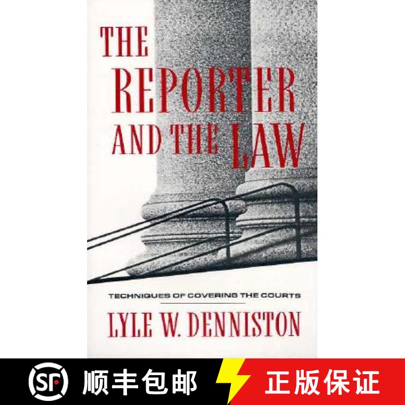 【3-4周达】The Reporter and the Law: Techniques of Covering the Courts [9780231080316]