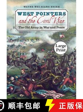 预订 West Pointers and the Civil War: The Old Army in War and Peace, Large Print Ed [9780807866009]