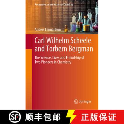 【3-4周达】精装 Carl Wilhelm Scheele and Torbern Bergman : The Science, Lives and Friendship of Two P... [9783030491932]