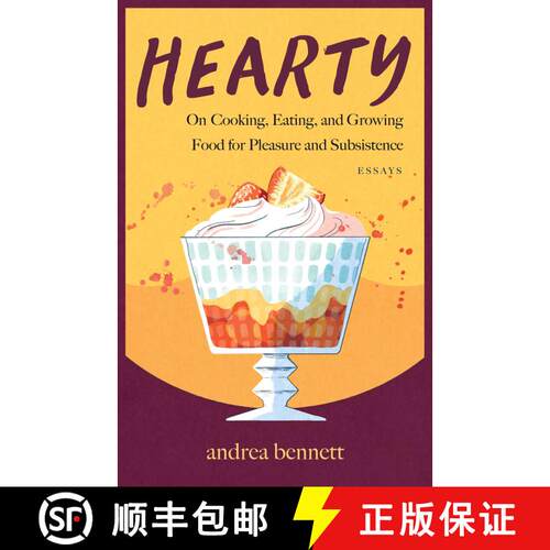 【3-4周达】Hearty: On Cooking, Eating, and Growing Food for Pleasure and Subsistence (No Edition) [9781770417601]