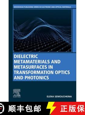 【3-4周达】Dielectric Metamaterials and Metasurfaces in Transformation Optics and Photonics (Woodhead... [9780128205969]
