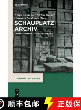 预订 Schauplatz Archiv：Objekt – Narrativ – Performanz [9783110656251]