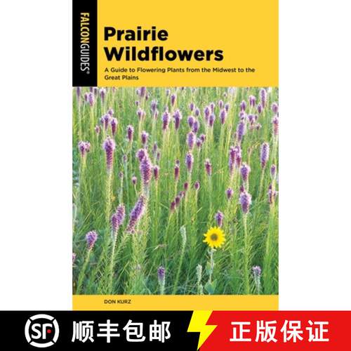 【3-4周达】Prairie Wildflowers: A Guide to Flowering Plants from the Midwest to the Great Plains [9781493036363]