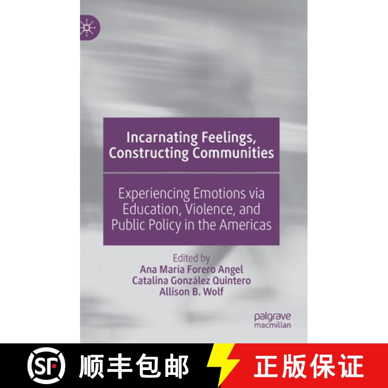 【3-4周达】Incarnating Feelings, Constructing Communities : Experiencing Emotions via Education, Viol... [9783030571108]